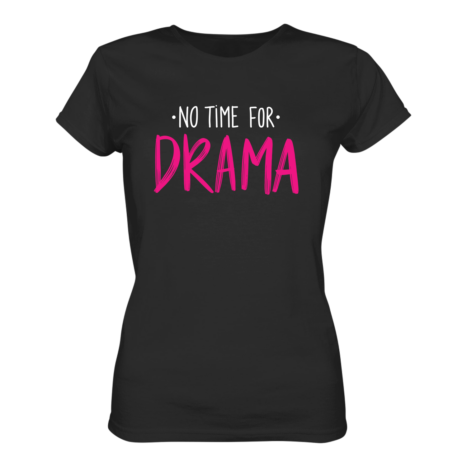 No time for Drama T-Shirt tailliert - Grafikmagie S / Black