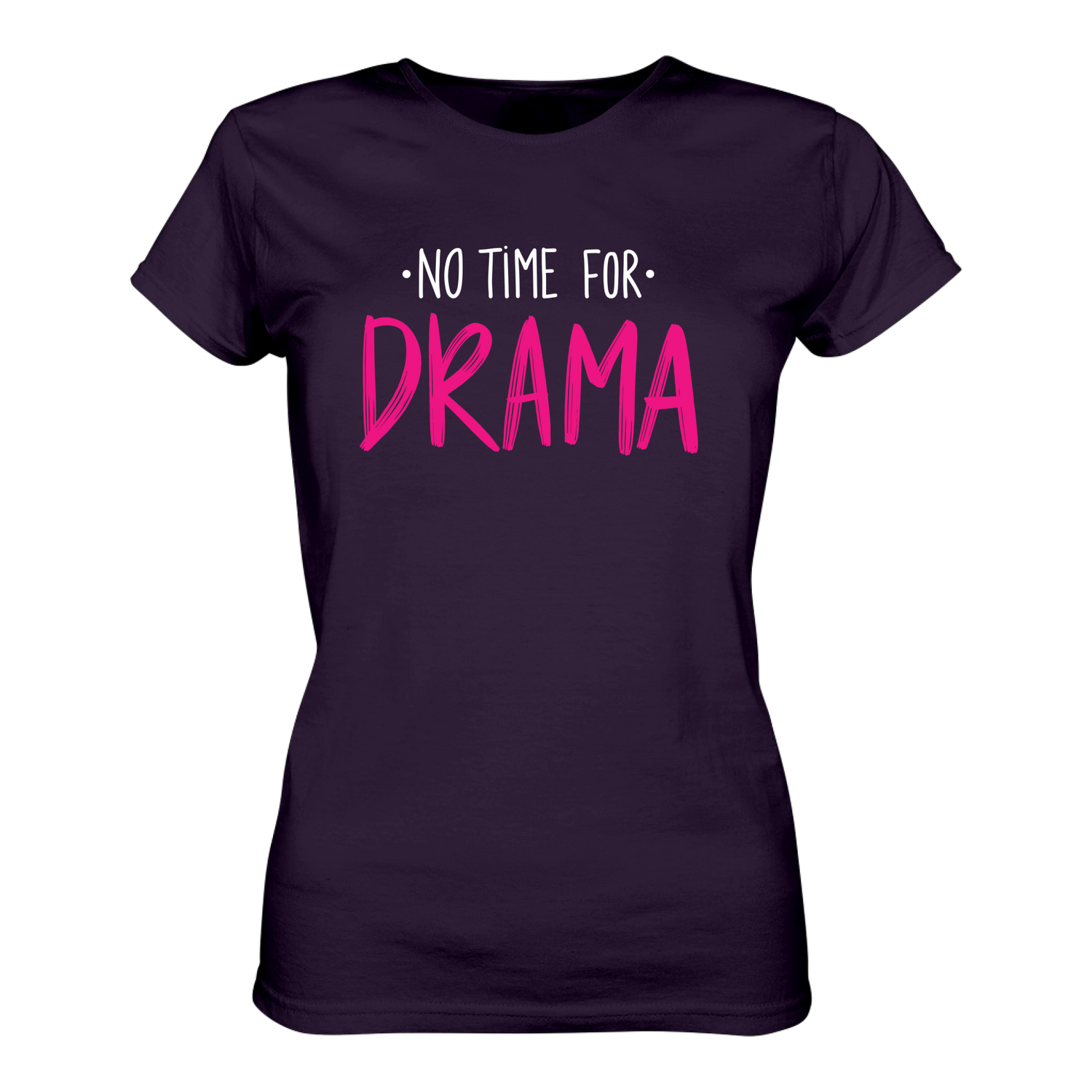 No time for Drama T-Shirt tailliert - Grafikmagie S / Aubergine