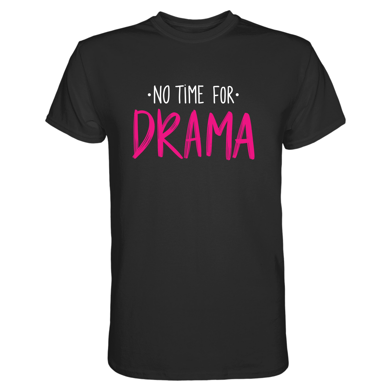 No Time for Drama T-Shirt - Grafikmagie S / Black