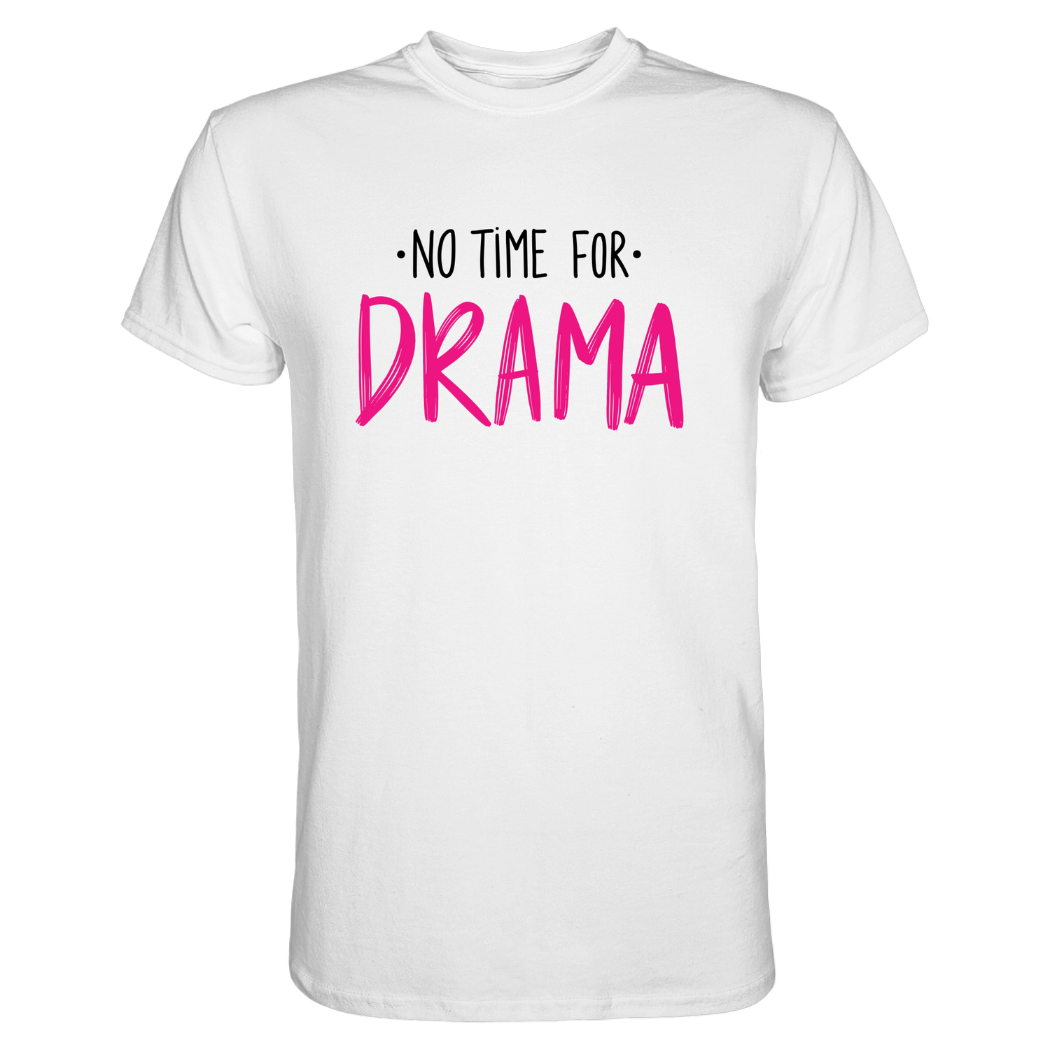 No Time for Drama T-Shirt - Grafikmagie S / White
