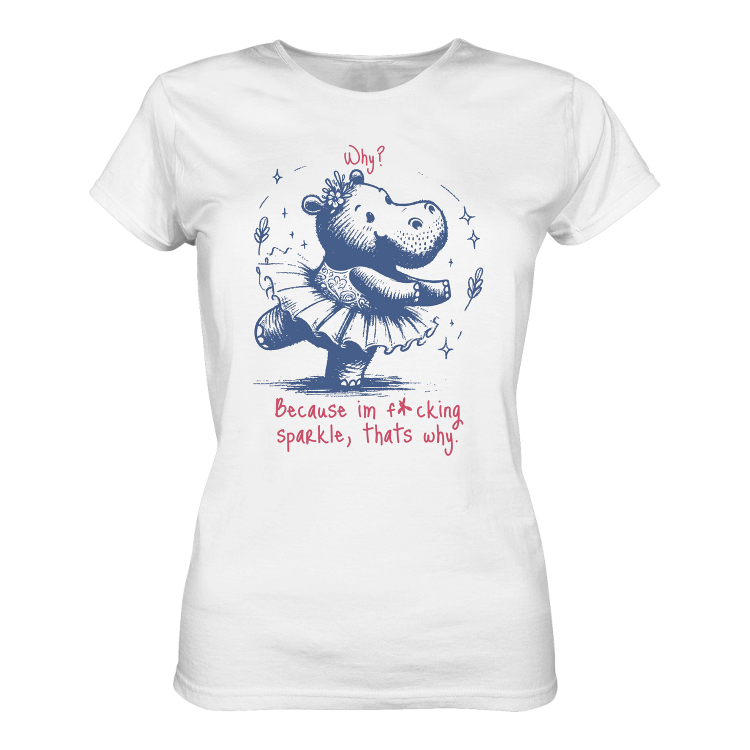 Because im f*cking sparkle...T-Shirt tailliert - Grafikmagie S / White