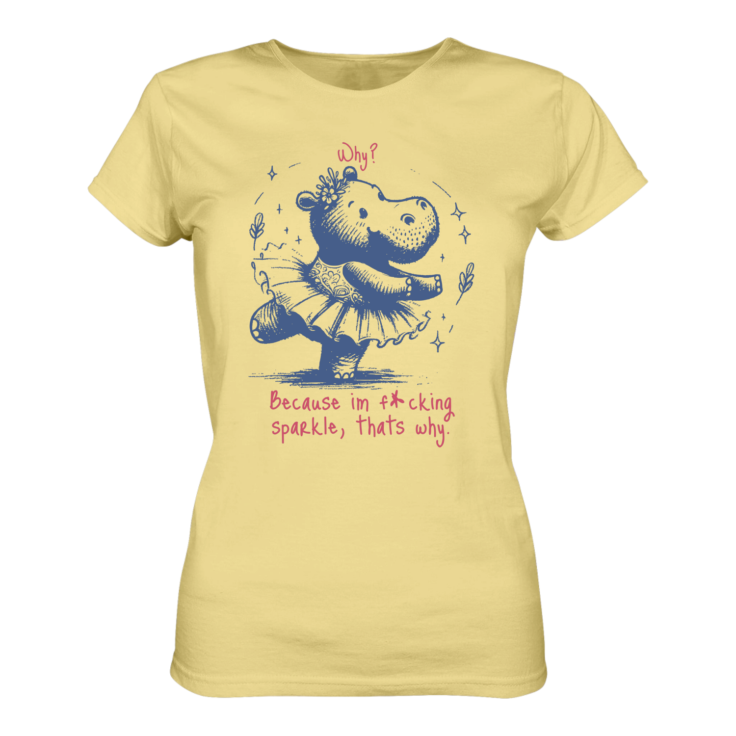 Because im f*cking sparkle...T-Shirt tailliert - Grafikmagie S / Light yellow