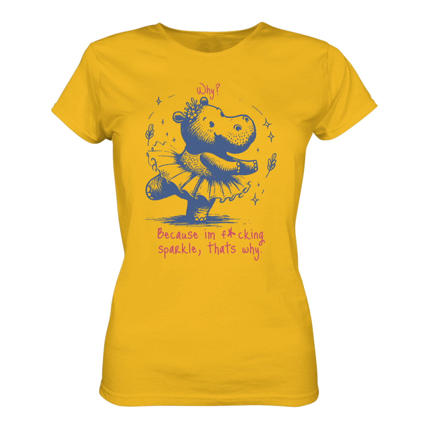 Because im f*cking sparkle...T-Shirt tailliert - Grafikmagie S / Gold