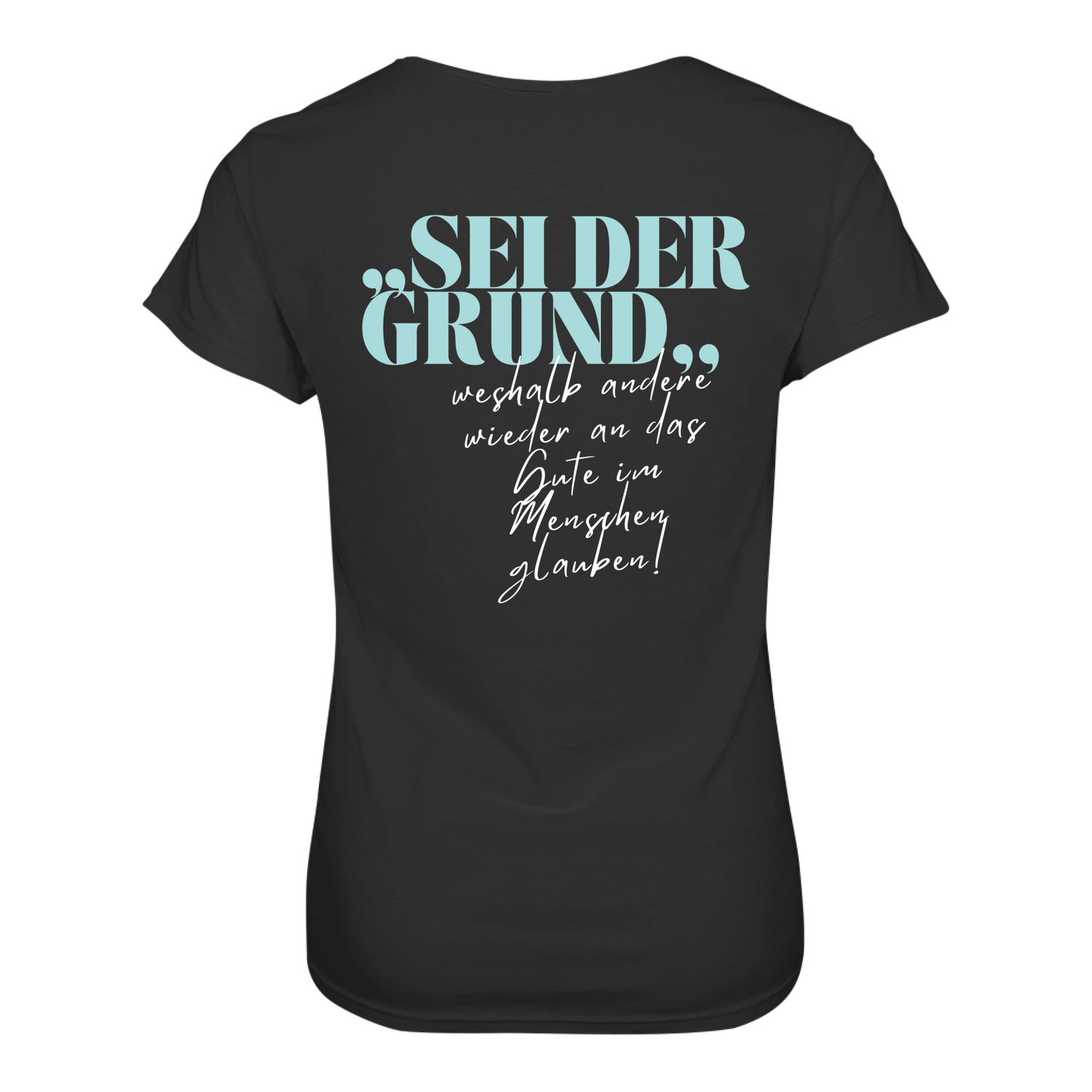 Sei der Grund ... T-Shirt tailliert - Grafikmagie S / Black