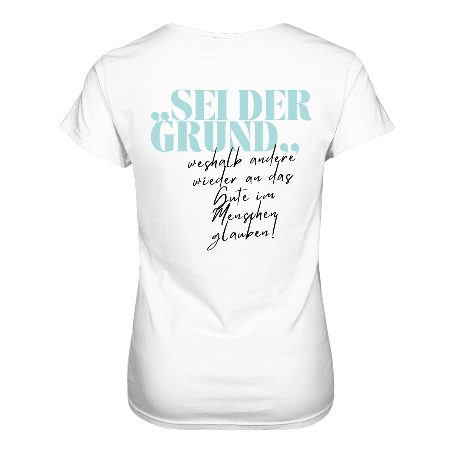 Sei der Grund ... T-Shirt tailliert - Grafikmagie S / White