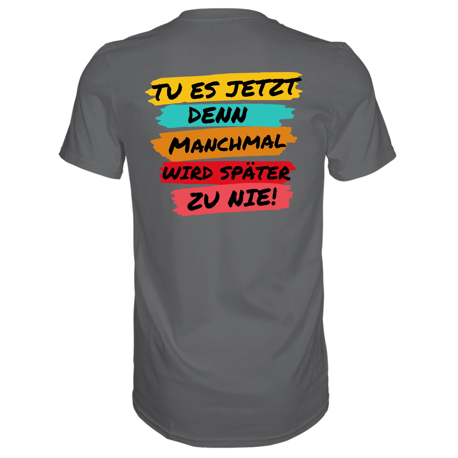 Tue es jetzt...T-Shirt Classic - Grafikmagie S / Dark Grey