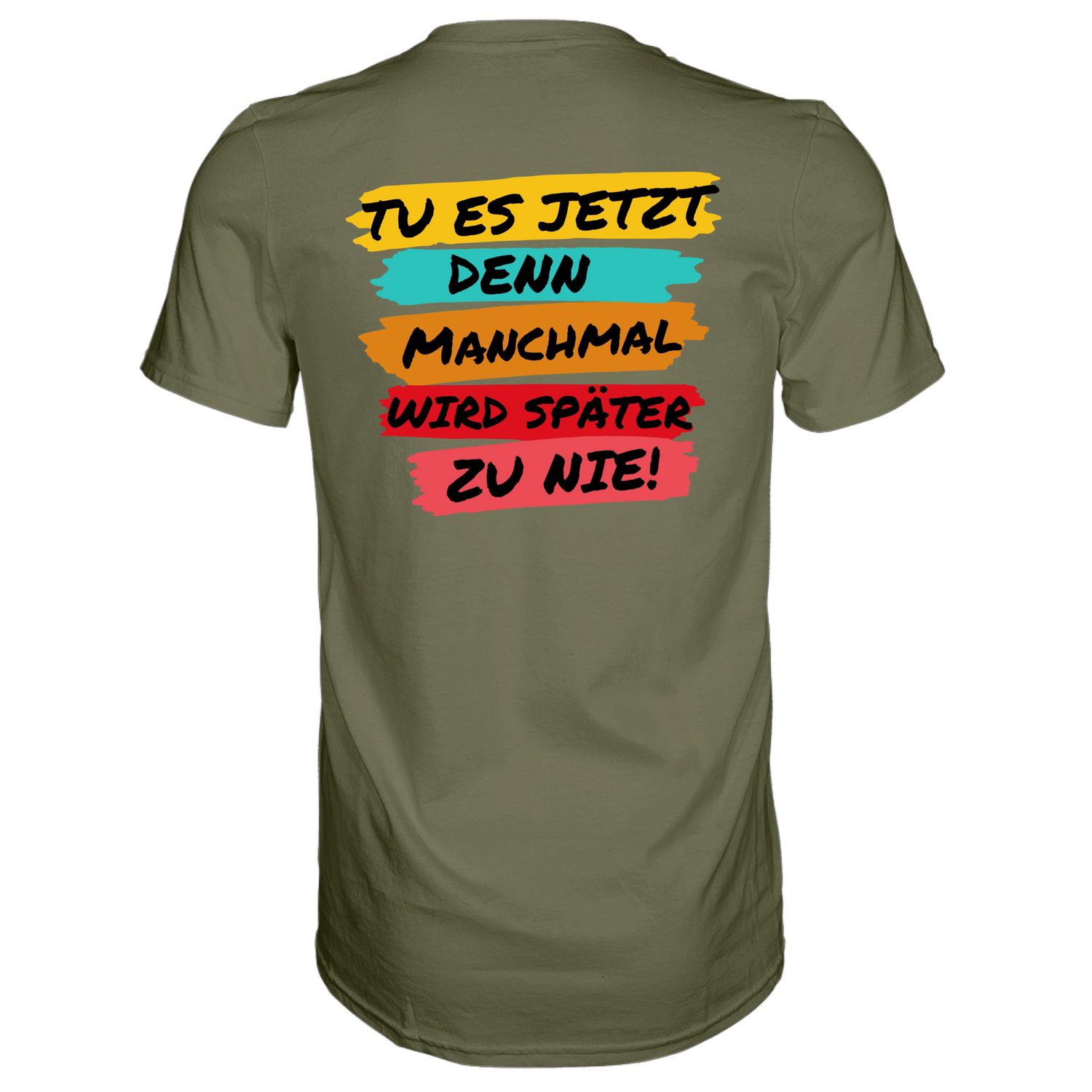 Tue es jetzt...T-Shirt Classic - Grafikmagie S / Olive