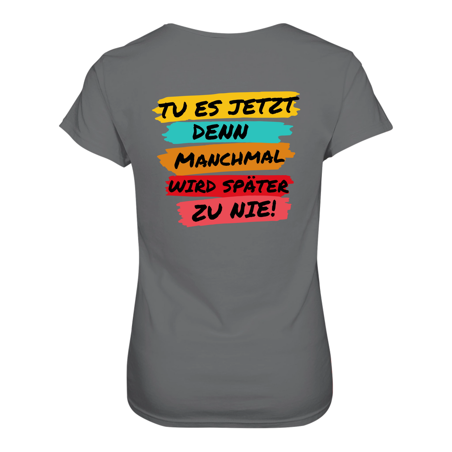 Tue es jetzt...T-Shirt tailliert - Grafikmagie S / Dark Grey