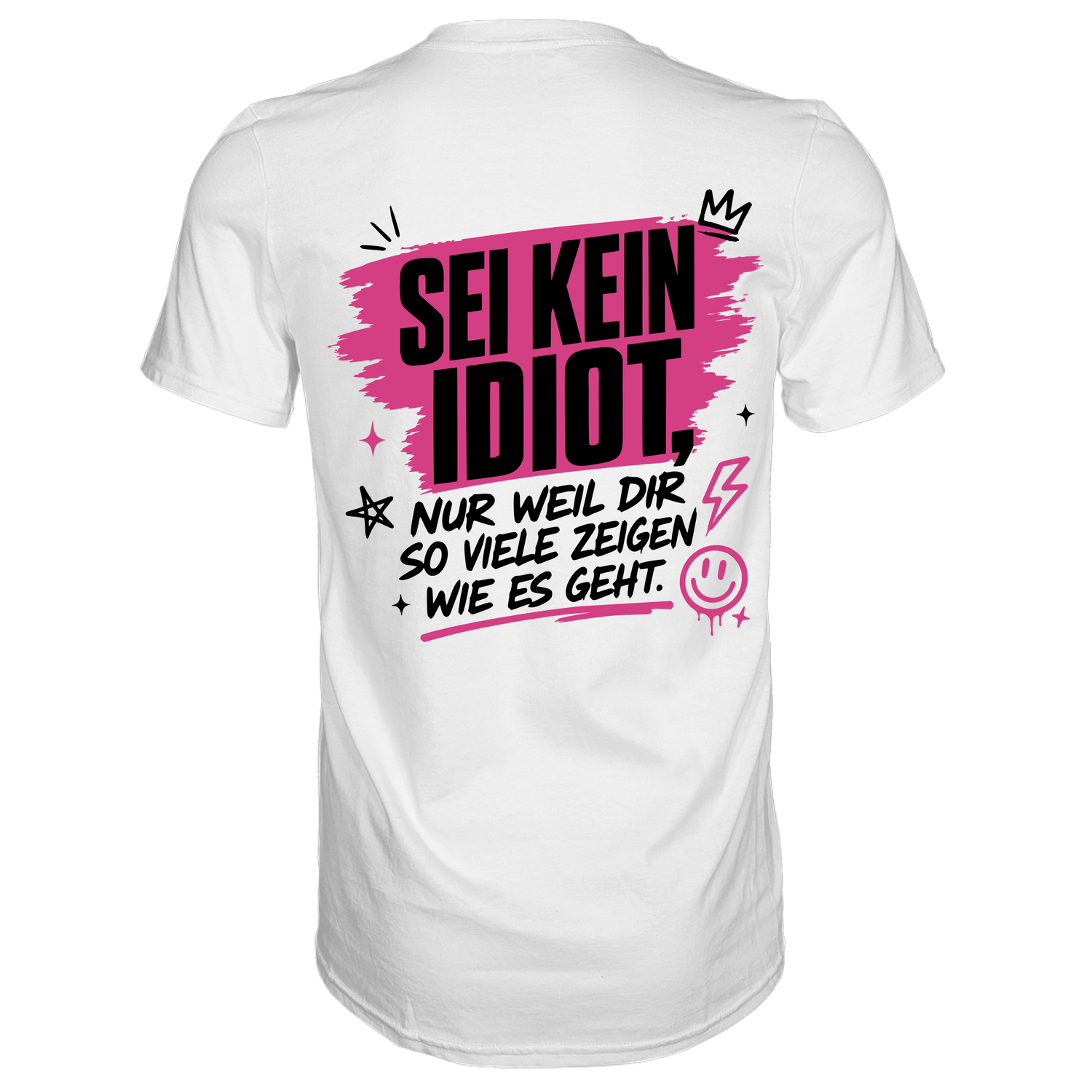 Sei kein Idiot... T-Shirt