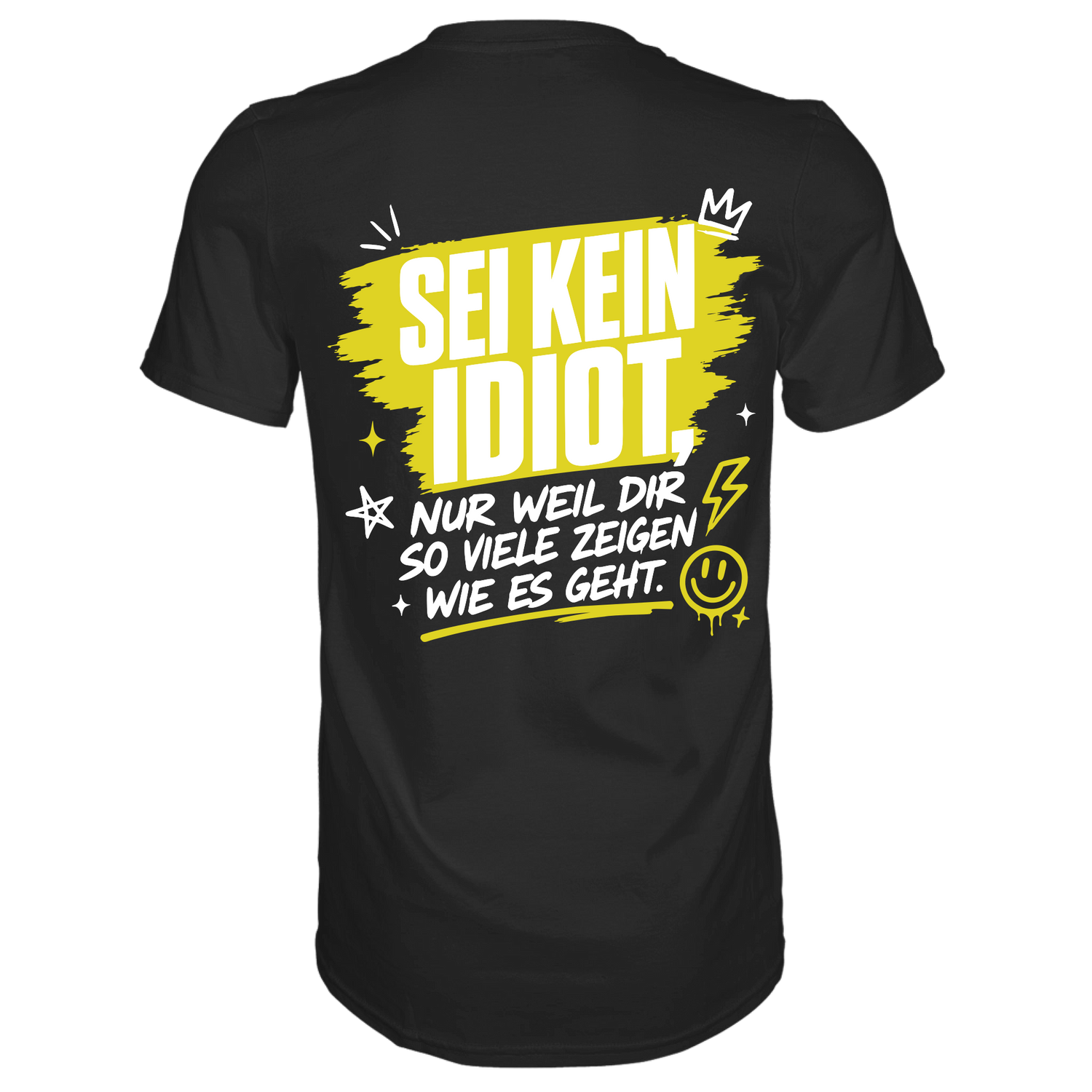 Sei kein Idiot... T-Shirt