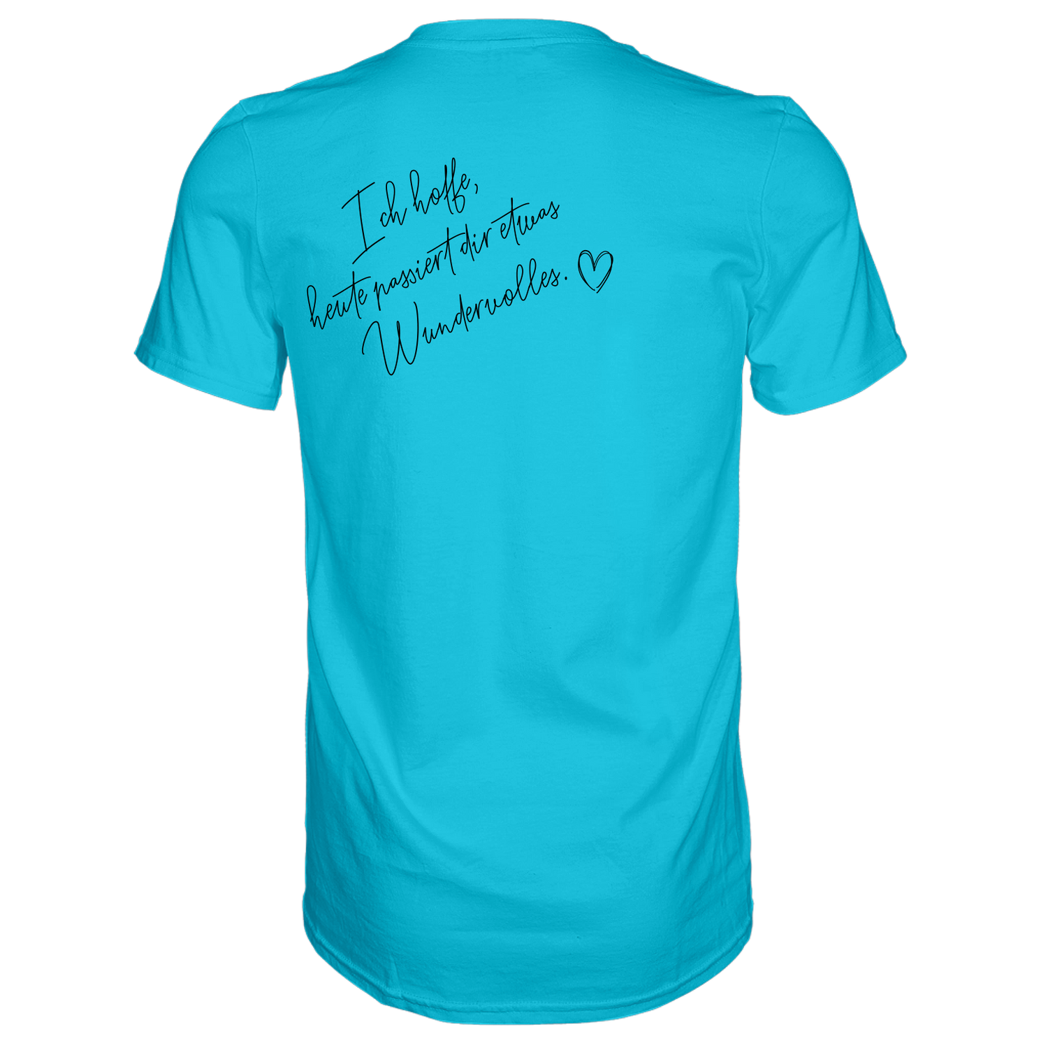Ich hoffe heute passiert... T-Shirt - Grafikmagie S / Turquoise