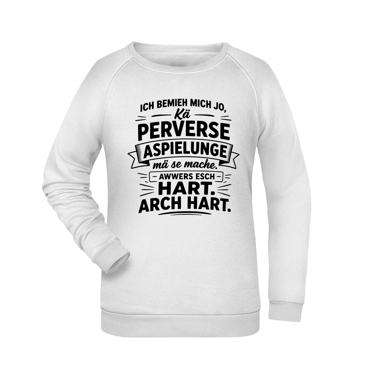 Ich bemieh mich jo... Sweatshirt