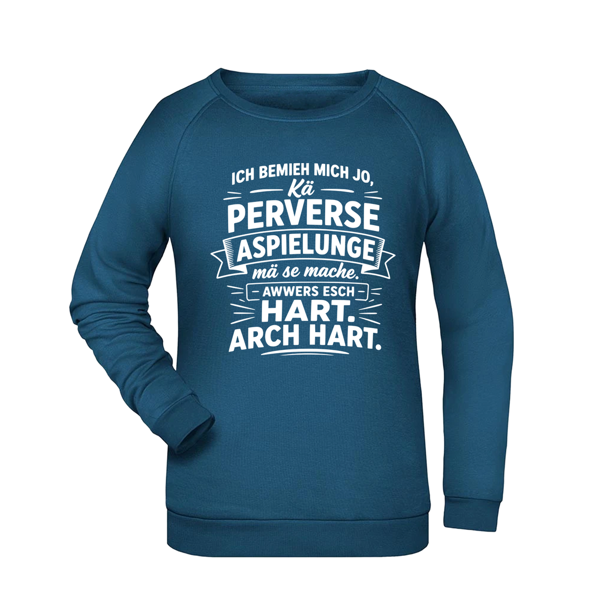Ich bemieh mich jo... Sweatshirt