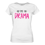 No time for Drama T-Shirt tailliert - Grafikmagie S / White