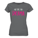 No time for Drama T-Shirt tailliert - Grafikmagie S / Dark Grey