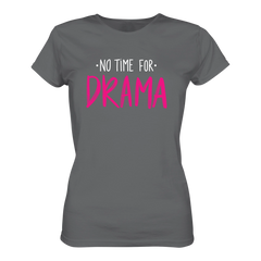 No time for Drama T-Shirt tailliert - Grafikmagie S / Dark Grey