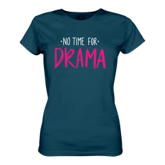 No time for Drama T-Shirt tailliert - Grafikmagie S / Petrol
