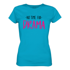 No time for Drama T-Shirt tailliert - Grafikmagie S / Turquoise