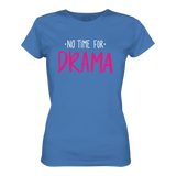 No time for Drama T-Shirt tailliert - Grafikmagie S / Aqua