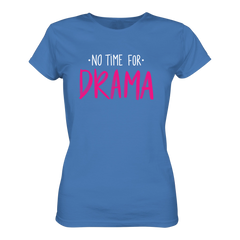 No time for Drama T-Shirt tailliert - Grafikmagie S / Aqua