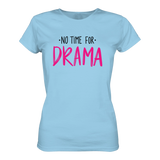 No time for Drama T-Shirt tailliert - Grafikmagie S / Sky Blue