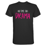 No Time for Drama T-Shirt - Grafikmagie S / Black