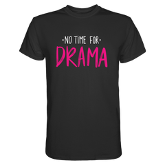 No Time for Drama T-Shirt - Grafikmagie S / Black