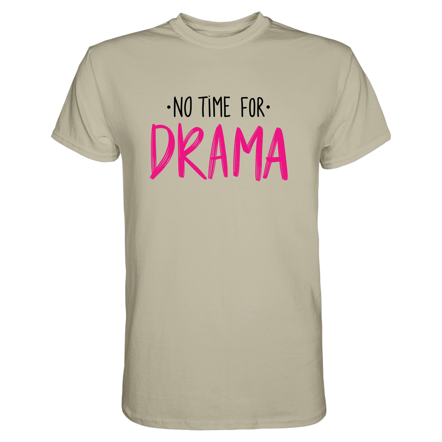 No Time for Drama T-Shirt - Grafikmagie S / Stone