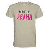 No Time for Drama T-Shirt - Grafikmagie S / Stone