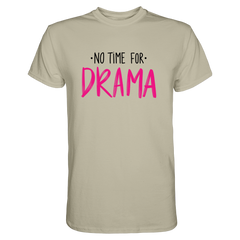 No Time for Drama T-Shirt - Grafikmagie S / Stone