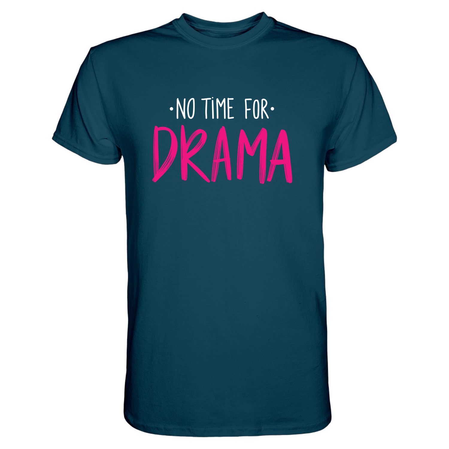 No Time for Drama T-Shirt - Grafikmagie S / Petrol