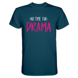 No Time for Drama T-Shirt - Grafikmagie S / Petrol