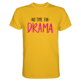 No Time for Drama T-Shirt - Grafikmagie S / Gold