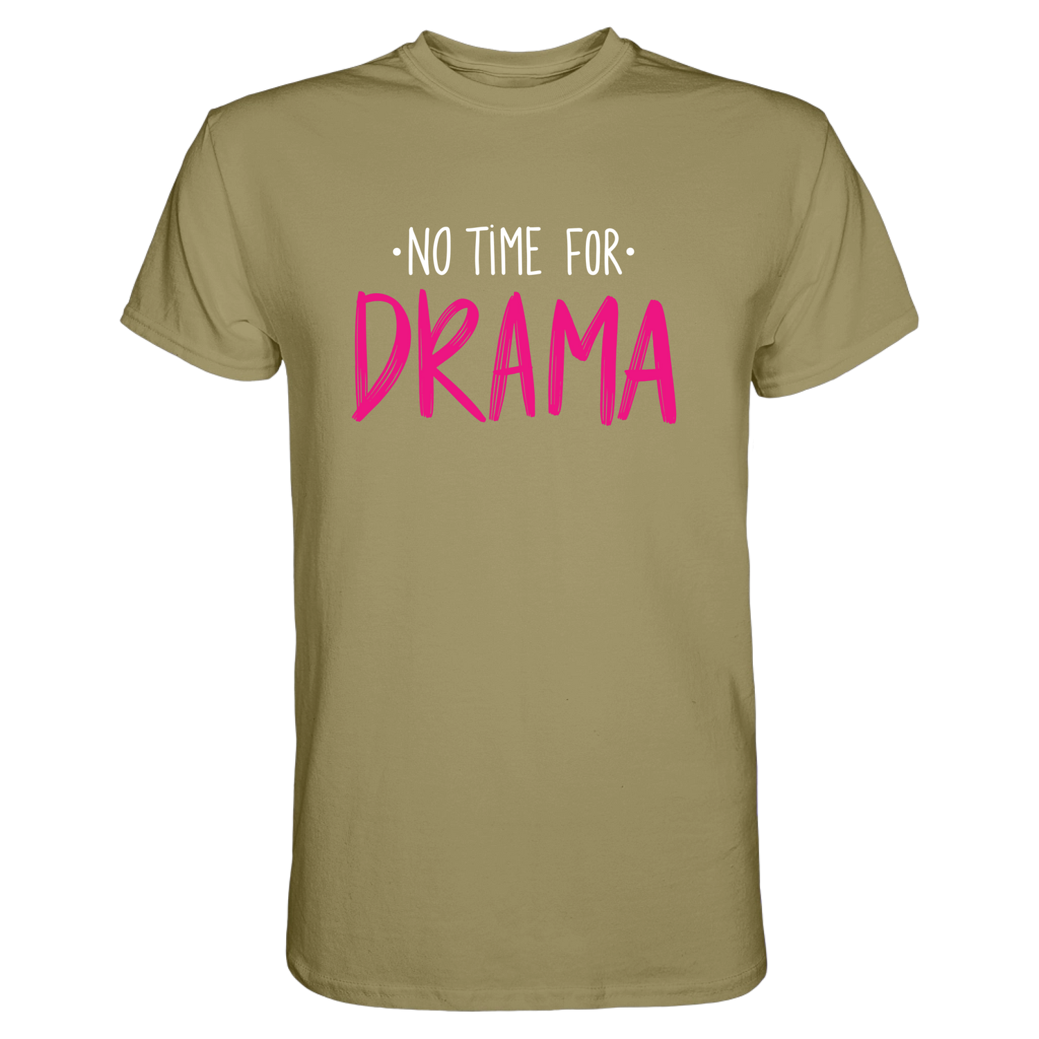 No Time for Drama T-Shirt - Grafikmagie S / Khaki