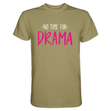 No Time for Drama T-Shirt - Grafikmagie S / Khaki