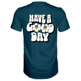 Have a Good Day T-Shirt - Grafikmagie S / Petrol