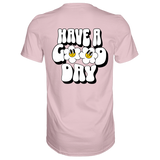 Have a Good Day T-Shirt - Grafikmagie S / Rose