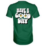 Have a Good Day T-Shirt - Grafikmagie S / Dark Green