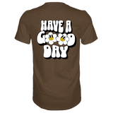 Have a Good Day T-Shirt - Grafikmagie S / Brown