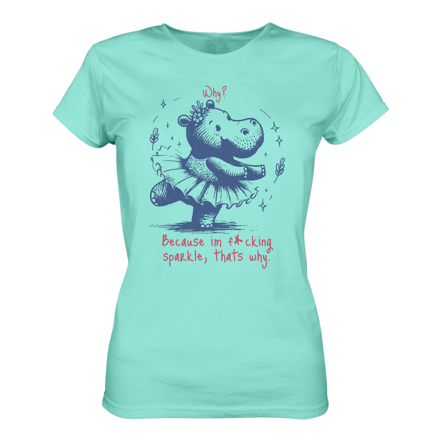 Because im f*cking sparkle...T-Shirt tailliert - Grafikmagie S / Mint