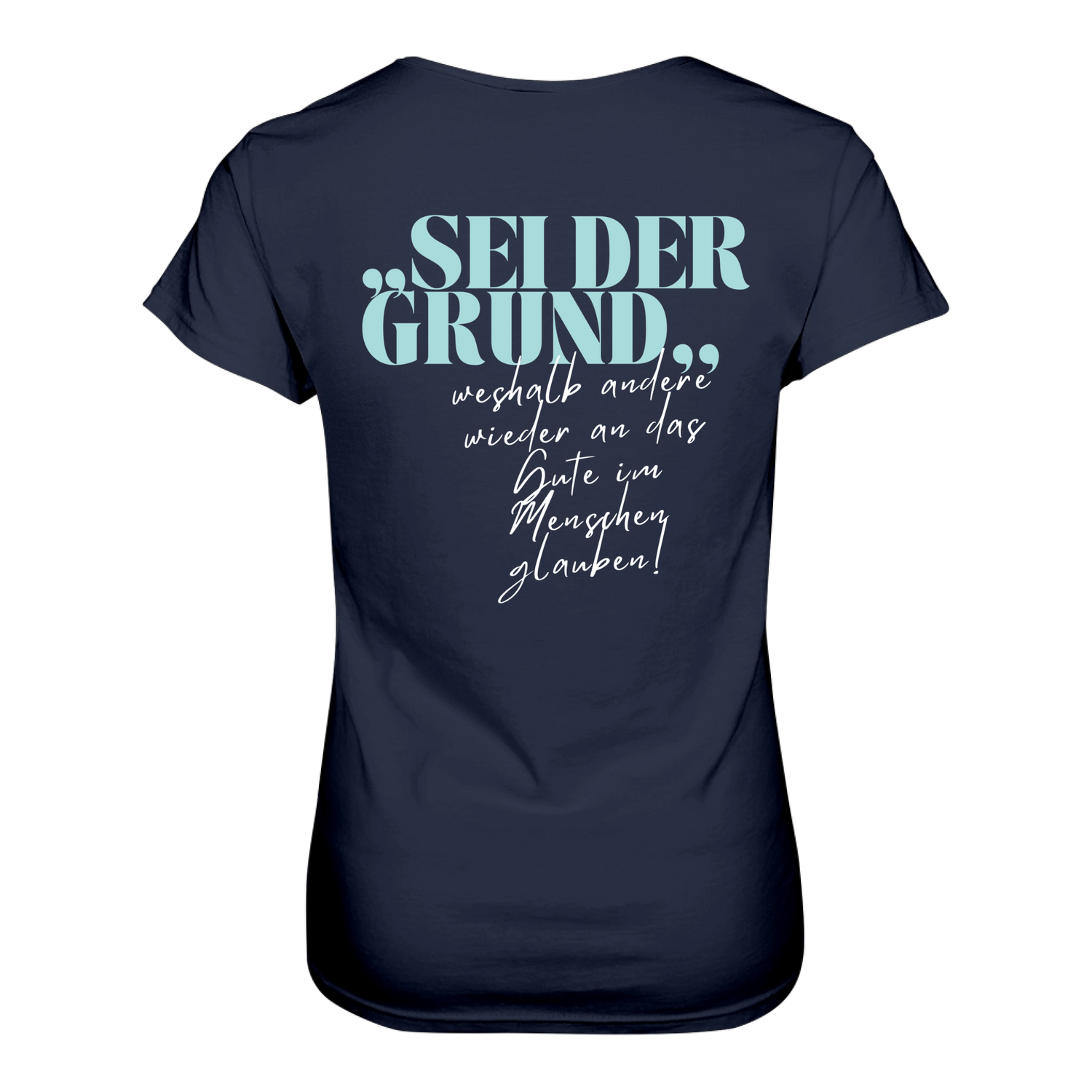 Sei der Grund ... T-Shirt tailliert - Grafikmagie S / Navy