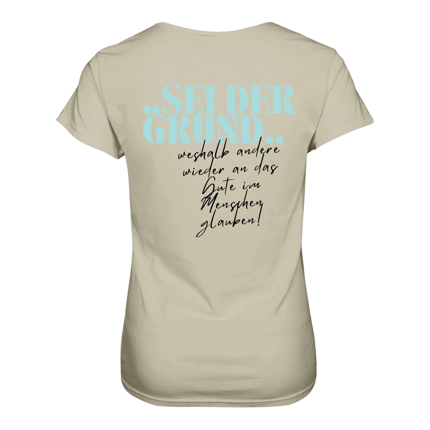Sei der Grund ... T-Shirt tailliert - Grafikmagie S / Stone