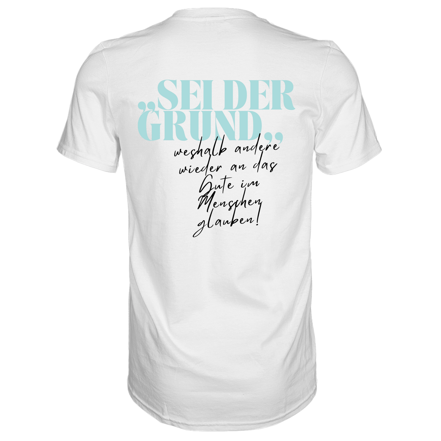 Sei der Grund ... T-Shirt - Grafikmagie S / White