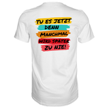 Tue es jetzt...T-Shirt Classic - Grafikmagie S / White