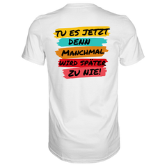 Tue es jetzt...T-Shirt Classic - Grafikmagie S / White