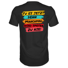 Tue es jetzt...T-Shirt Classic - Grafikmagie S / Black