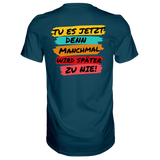 Tue es jetzt...T-Shirt Classic - Grafikmagie S / Petrol