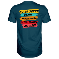 Tue es jetzt...T-Shirt Classic - Grafikmagie S / Petrol