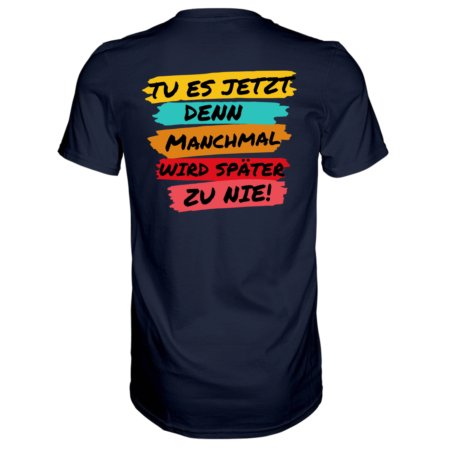 Tue es jetzt...T-Shirt Classic - Grafikmagie S / Navy
