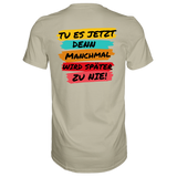 Tue es jetzt...T-Shirt Classic - Grafikmagie S / Stone